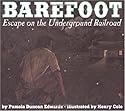 Barefoot: Escape on the Underground Railroad