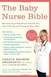 The Baby Nurse Bible: Secrets Only a Baby Nurse Can Tell You about Having and Caring for Your Baby
