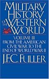 Military History of Western World (From the American Civil War to the End of World War II)