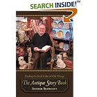 The Antique Story Book: Finding the Real Value of Old Things by  Arthur Schwerdt