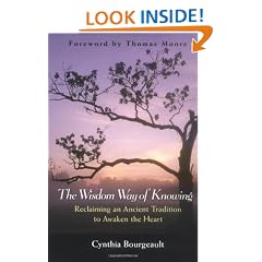 The Wisdom Way of Knowing: Reclaiming An Ancient Tradition to Awaken the Heart