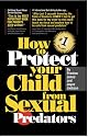 How To Protect Your Child from Sexual Predators