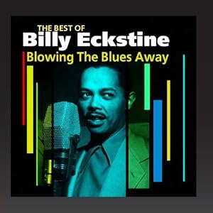 Blowing The Blues Away (The Best Of) by Billy Eckstine (Audio CD - 2010)