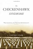 The Chickenhawk Syndrome: War, Sacrifice, and Personal Responsibility