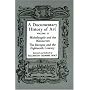 A Documentary History of Art, Volume 2: Michelangelo and the Mannerists, The Baroque and the Eighteenth Century: Michelangelo and the Mannerists, the Baroque ... Century v. 2 (Documentary History of Art)