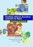 Teaching African American Learners to Read: Perspectives and Practices