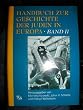 Handbuch zur Geschichte der Juden in Europa. Band 1: L�nder und Regionen, Band 2: Religion, Kultur, Alltag