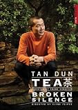 Tan Dun - Tea / Broken Silence