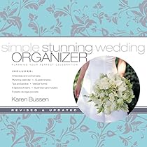 Simple Stunning Wedding Organizer: Planning Your Perfect Celebration, Revised Edition
