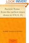 Ancient Rome : from the earliest times down to 476 A. D.