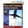 Aircraft Safety: Accident Investigations, Analyses, & Applications, Second Edition: Accident Investigations, Analyses and Applications
