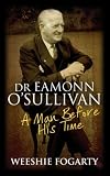 Dr. Eamonn O'Sullivan: A Man Before His Time