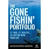 Obchod The Gone Fishin' Portfolio: Get Wise, Get Wealthy...and Get on With Your Life (Agora Series)