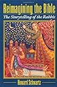 Reimagining the Bible: The Storytelling of the Rabbis