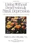 Living without Depression and Manic Depression: A Workbook for Maintaining Mood Stability (New Harbinger Workbooks)