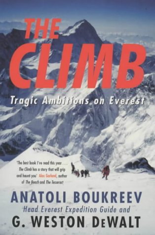 The Climb: Tragic Ambitions on Everest by Anatoli Boukreev (6-Sep-2002) Paperback