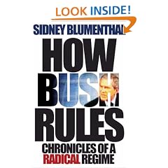 How Bush Rules: Chronicles of a Radical Regime