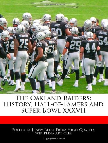 The Oakland Raiders: History, Hall-of-Famers and Super Bowl XXXVII