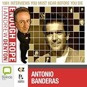 Enough Rope with Andrew Denton: Antonio Banderas | [Andrew Denton]