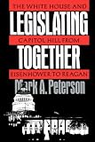 Legislating Together: The White House and Capitol Hill from Eisenhower to Reagan