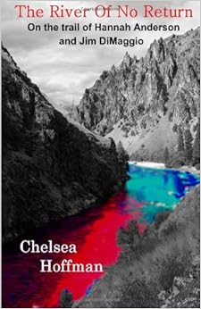 The River Of No Return: Chelsea Hoffman: 978