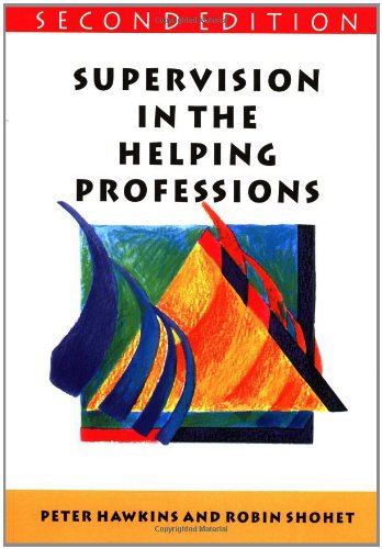 Supervision in the Helping Professions: Individual, Group and Organizational Approach