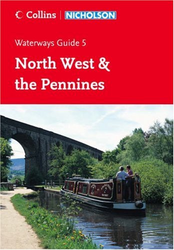 Nicholson Guide to the Waterways: North West & the Pennines No. 5 (Waterways Guide)