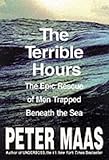 The Terrible Hours: The Man Behind the Greatest Submarine Rescue in History