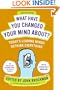 What Have You Changed Your Mind About?: Today's Leading Minds Rethink Everything