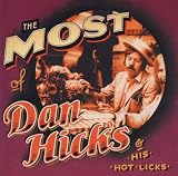 Most of Dan Hicks