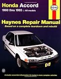 Honda Accord 1990 Thru 1993: All Models (Haynes Repair Manual) Honda Accord 1990 Thru 1993: All Models (Haynes Repair Manual)