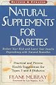 Natural Supplements for Diabetes: Practical and Proven Health Suggestions for Types 1 and 2 Diabetes