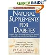 Natural Supplements for Diabetes: Practical and Proven Health Suggestions for Types 1 and 2 Diabetes by  Frank Murray and John Anderson