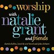 Worship With Natalie Grant and Friends