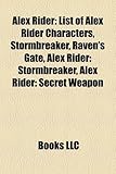 Alex Rider: List of Alex Rider Characters, Stormbreaker, Raven's Gate, Alex Rider: Stormbreaker, Alex Rider: Secret Weapon-