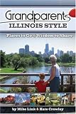 Grandparents Illinois Style: Places to Go and Wisdom to Share