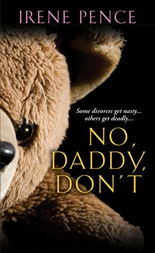 No, Daddy, Don't!: A Father's Murderous Act of Revenge