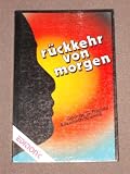 R&uuml;ckkehr von morgen - Georges G Ritchie, Elizabeth Sherrill