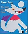 Lazo a La Luna / Moon Rope (Una Leyenda Peruana / a Peruvian Folktale) (Bilingual) (Paperback)