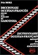 Diccionari occitan-franc�s, segon los parlars de gasconha