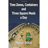 Time Zones, Containers and Three Square Meals a Dayby Maria Staal