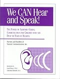 We Can Hear and Speak: The Power of Auditory-Verbal Communication for Children Who Are Deaf or Hard of Hearing