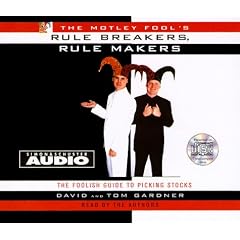 The Motley Fools Rle Brkers Rule Makers Cd: The Foolish Guide To Picking Stocks by David Gardner and Tom Gardner