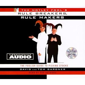 The Motley Fools Rle Brkers Rule Makers Cd: The Foolish Guide To Picking Stocks by David Gardner and Tom Gardner
