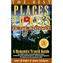 Best Places to Kiss in the Northwest : A Romantic Travel Guide (7th Rev Ed)