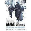 Alamo In The Ardennes (The Untold Story of the American Soldiers Who Made the Defense of Bastogne Possible) (Reprint) (Paperback)
