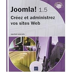 Joomla! 1.5 - Cr�ez et administrez vos sites Web