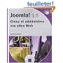 Joomla! 1.5 - Cr�ez et administrez vos sites Web