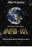 The Plain Truth About God (What the church doesn't want you to know!)