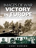 VICTORY IN EUROPE (Images of War)